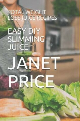 Cover of Easy DIY Slimming Juice