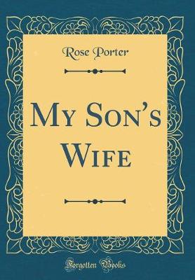 Book cover for My Son's Wife (Classic Reprint)