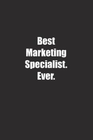 Cover of Best Marketing Specialist. Ever.