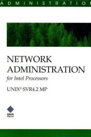 Cover of Network Administration for Intel Processors (SVR 4.2 MP)