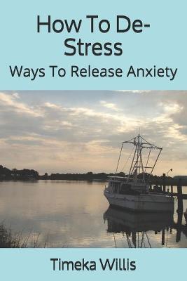 Book cover for How To De-Stress