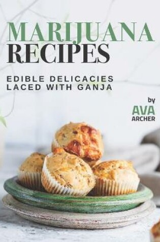 Cover of Tasty Marijuana Laced Recipes