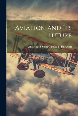 Cover of Aviation and Its Future