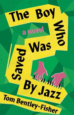 Cover of The Boy Who Was Saved By Jazz