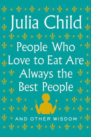 Cover of People Who Love to Eat Are Always the Best People