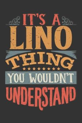 Book cover for Its A Lino Thing You Wouldnt Understand