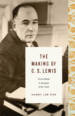 Book cover for The Making of C. S. Lewis