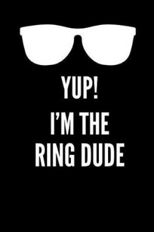 Cover of Yup! I'm the Ring Dude