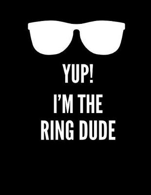 Book cover for Yup! I'm the Ring Dude