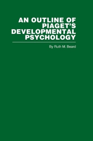 Cover of An Outline of Piaget's Developmental Psychology