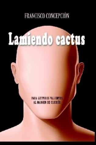 Cover of Lamiendo Cactus