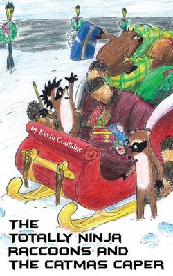 Cover of The Totally Ninja Raccoons and The Catmas Caper