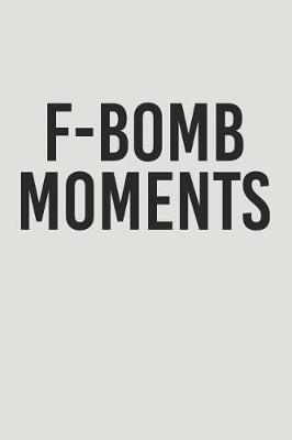 Book cover for F-Bomb Moments