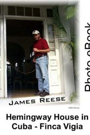 Cover of Hemingway House in Cuba - Finca Vigia - Photo Ebook