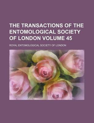 Book cover for The Transactions of the Entomological Society of London Volume 45