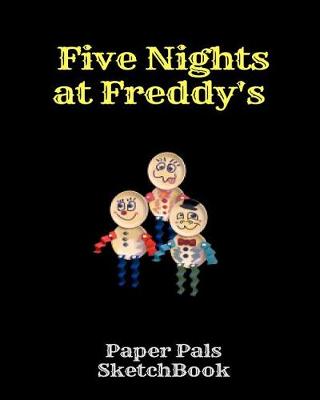Book cover for Paper Pals Sketchbook Five Nights at Freddy's