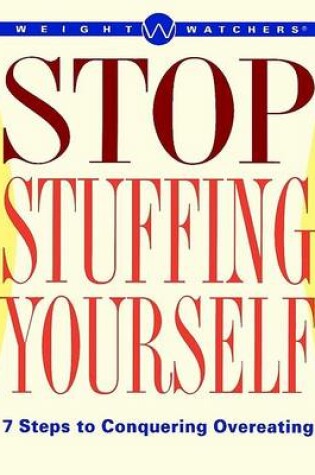 Cover of Weight Watchers Stop Stuffing Yourself