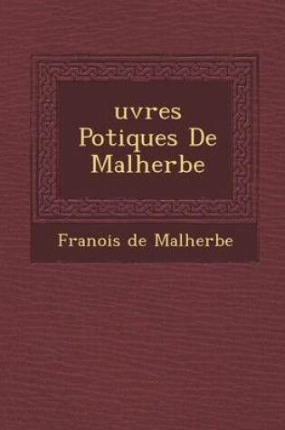 Cover of Uvres Po Tiques de Malherbe