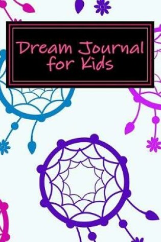 Cover of Dream Journal for Kids