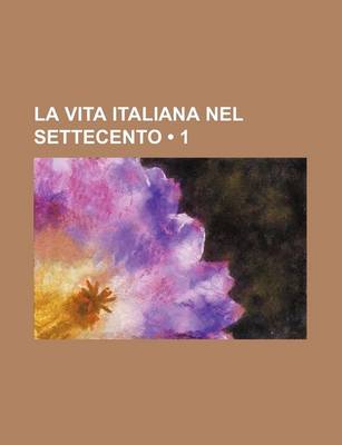 Book cover for La Vita Italiana Nel Settecento (1)