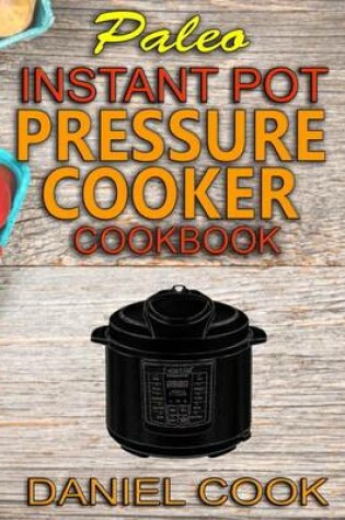 Cover of Paleo Instant Pot Pressure Cooker Cookbook