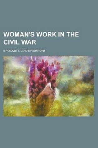 Cover of Woman's Work in the Civil War