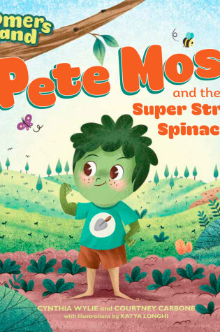 Cover of Pete Moss and the Super Strong Spinach