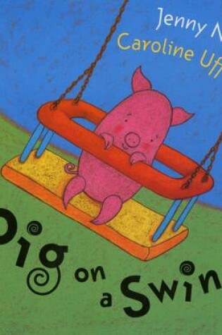 Cover of Pig On A Swing