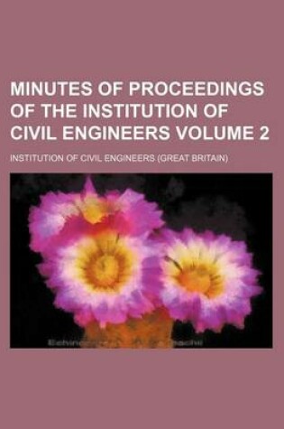 Cover of Minutes of Proceedings of the Institution of Civil Engineers Volume 2