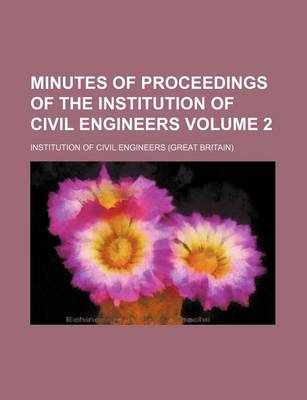 Book cover for Minutes of Proceedings of the Institution of Civil Engineers Volume 2