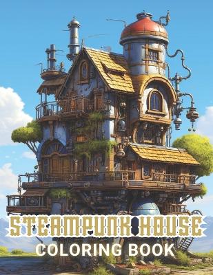 Book cover for Steampunk House Coloring Book