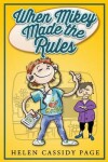 Book cover for When Mikey Made The Rules