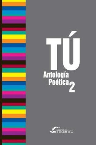 Cover of Tu II Antologia Poetica Talento Comunicacion