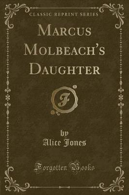 Book cover for Marcus Molbeach's Daughter (Classic Reprint)