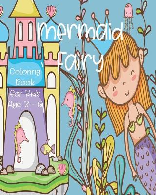 Book cover for Mermaid Fairy Coloring Book For Kids Age 3 - 6