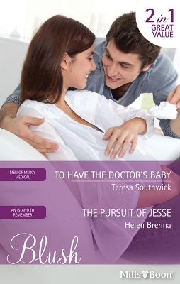 Book cover for To Have The Doctor's Baby/The Pursuit Of Jesse