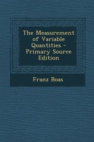 Cover of The Measurement of Variable Quantities