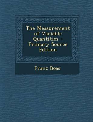 Book cover for The Measurement of Variable Quantities