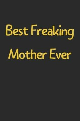 Cover of Best Freaking Mother Ever