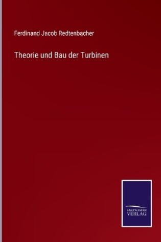 Cover of Theorie und Bau der Turbinen