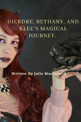 Book cover for Deirdre, Bethany, and Klee's Magical Journey.
