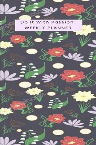 Cover of Do It With Passion Weekly Planner