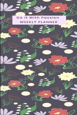 Book cover for Do It With Passion Weekly Planner