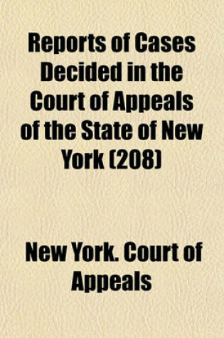 Cover of Reports of Cases Decided in the Court of Appeals of the State of New York (Volume 208)