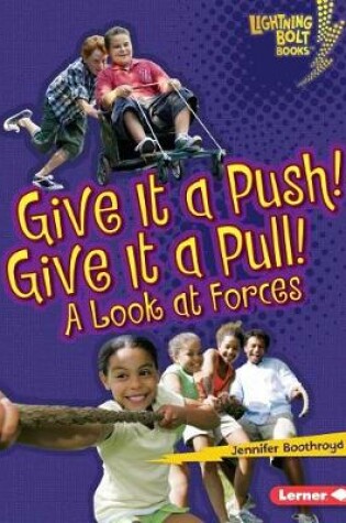 Cover of Give It a Push! Give It a Pull!