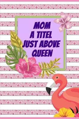 Book cover for Mom A Titel Just Above Queen