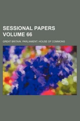 Cover of Sessional Papers Volume 66