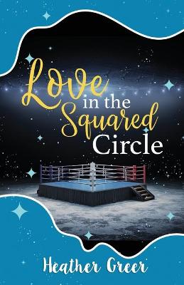 Book cover for Love in the Squared Circle