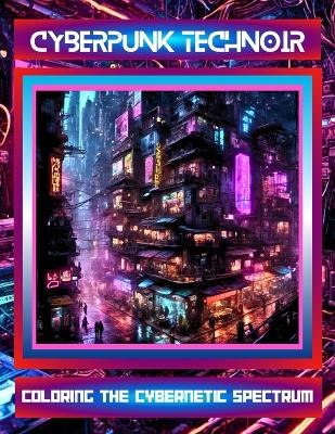 Book cover for Cyberpunk TechNoir
