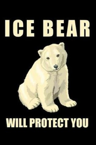 Cover of Ice Bear Will Protect You